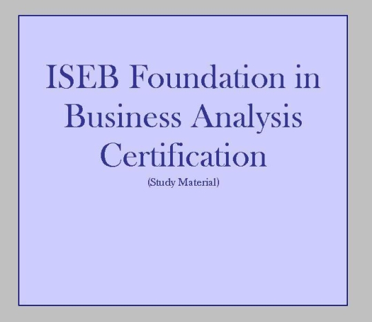 ISEB Business Analysis Foundation Study Guide